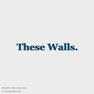 These Walls