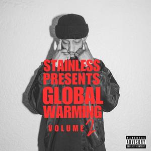 STAINLESS PRESENTS GLOBAL WARMING (VOLUME 2) [Explicit]