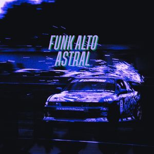 Funk Alto Astral (Explicit)
