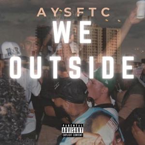 We Outside (Explicit)