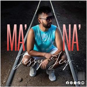 Ma’ Na’ (Explicit)