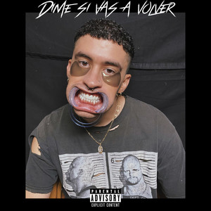 Dime si vas a volver (Explicit)