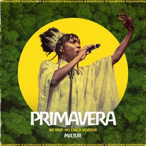 Primavera (Vai Chuva) [342 Amazônia ao Vivo no Circo Voador]