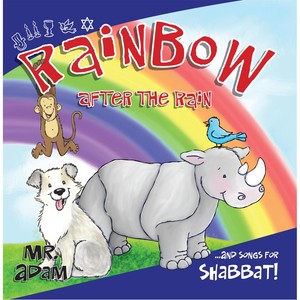 Rainbow After the Rain... and Songs For Shabbat!