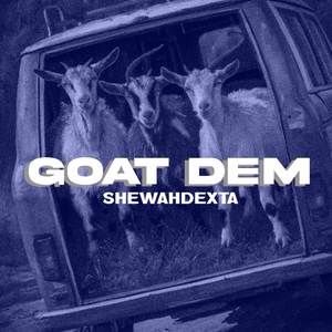 Goat Dem (Explicit)