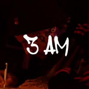 3 AM (Explicit)