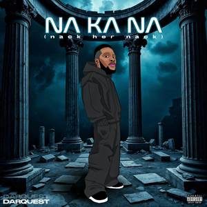 NA KA NA (Nack Her Nack) (Explicit)