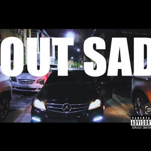 OUT SAD (Explicit)