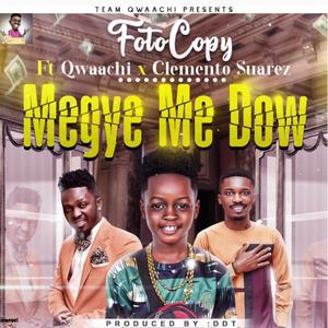 Me Gye Me Dow(feat. Qwaachi & Clemento Suarez)