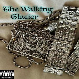 The Walking Glacier (Explicit)