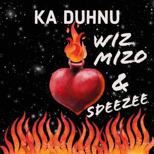 KA DUHNU (feat. Wiz mizo & SDeeZee) [Explicit]