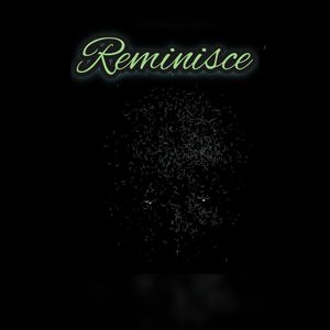 Reminisce (Explicit)