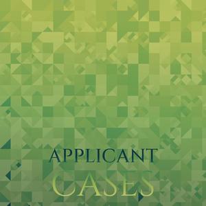 Applicant Cases