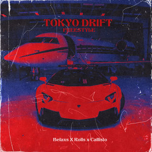 Tokyo Drift Freestyles (Explicit)