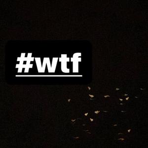 #wtf (Explicit)