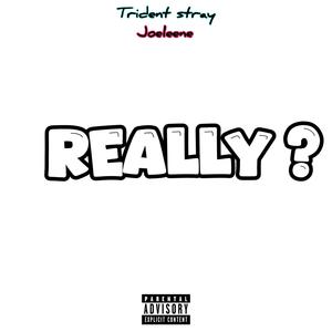 Really? (feat. Joeleene) [Explicit]