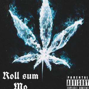 Roll some mo(feat. nardgee)