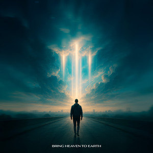 Bring Heaven to Earth