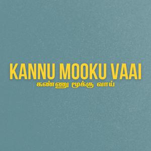 Kannu Mooku Vaai