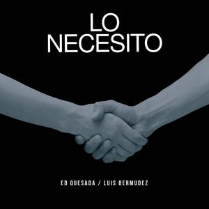 Lo necesito (feat. Luis Bermúdez)