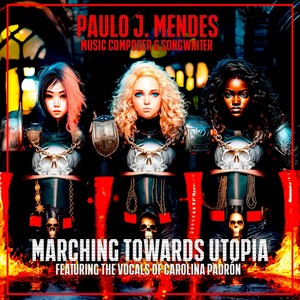 Marching Towards Utopia (feat. Carolina Padrón)