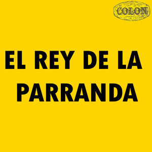 El Rey De La Parranda