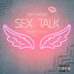 Sex Talk (feat. Bounty Choco) [Explicit]