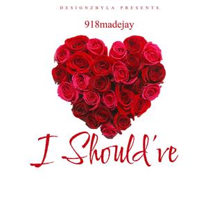 I Should've (Explicit)