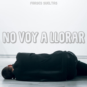 No Voy a Llorar (Explicit)