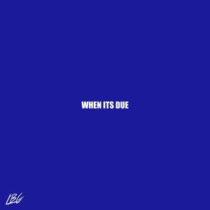 WHEN IT'S DUE (Explicit)