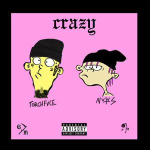 Crazy (feat. Torchfvce) (Explicit)