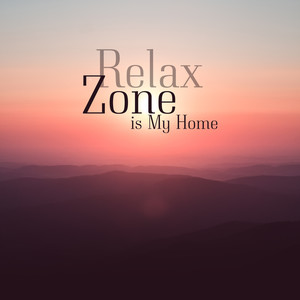 Relax Zone is My Home