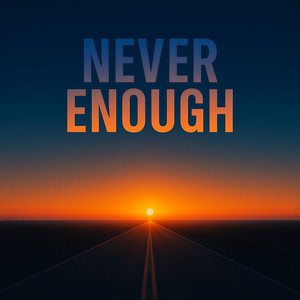 Never Enough-Orbis Loop