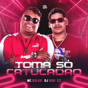 Toma Só Catucadão (Explicit)
