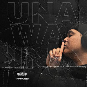 UNAWAIN (feat. Marshall) (Explicit)