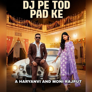 Dj Pe Tod Pad Ke