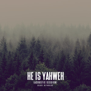 He Is Yahweh (Acoustic)