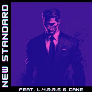 New Standard (feat. L.4.R.R.S & Cane)