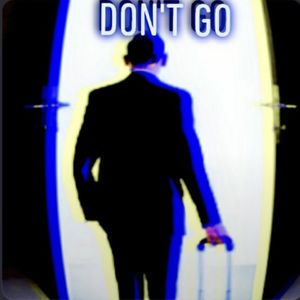 Don't Go (Explicit)