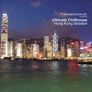 Ultimate Chillhouse Hong Kong Session