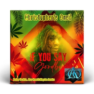 IF YOU SAY GOODBYE (feat. Rose Bennett / Kingston Jamaica)