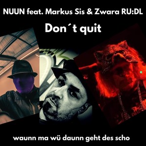 Don´t quit - waunn ma wü daunn geht des scho (feat. Markus Sis)