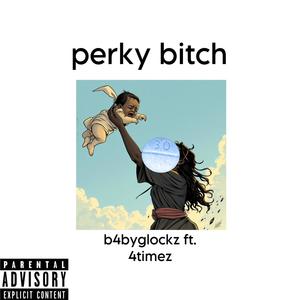 perky ***** (feat. 4x) [Explicit]