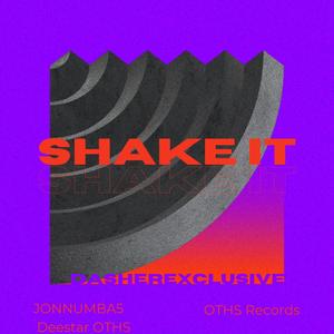 Shake It (feat. Deestar OTHS & JonNumba5) [Explicit]