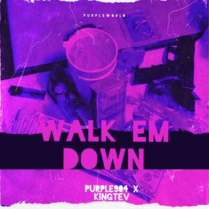 WALK EM DOWN (feat. King Tev) (Explicit)