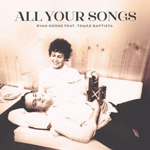 All Your Songs (feat. Tomás Baptista)