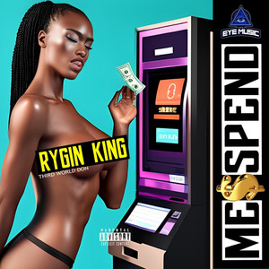Me Spend (Explicit)