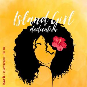 Island Girl Dedication(feat. Dj Dirty Fingerz & Ro'tee)