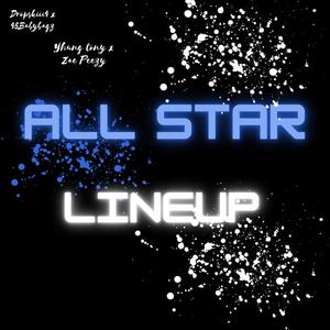 All Star Lineup (feat. Dropskiii4, Babybagz45 & Zaepeezy) (Explicit)