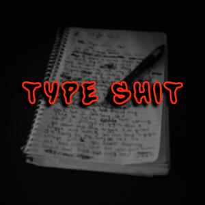 Type **** (feat. Ziggy Moon) (Explicit)